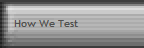 How We Test